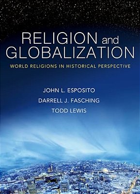 Religion And Globalization: World Religions In Historical Perspective-..