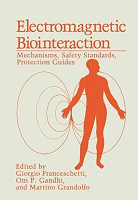 Electromagnetic Biointeraction: Mechanisms, Safety Standards, Protection Guides-..