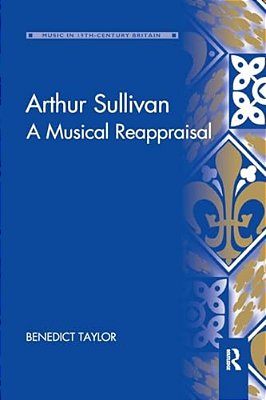 Arthur Sullivan: A Musical Reappraisal-..