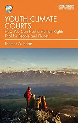 Youth Climate Courts: How You Can Host A Human Rights Trial For People And Planet-..