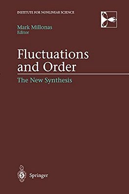 Fluctuations And Order: The New Synthesis-..