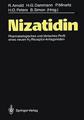 Nizatidin: Pharmakologisches Und Klinisches Profil Eines Neuen H2-Rezeptor-antagonisten-..