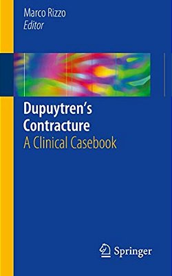 Dupuytren's Contracture: A Clinical Casebook-..