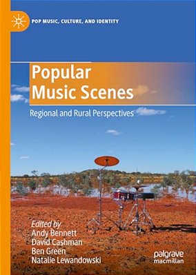Popular Music Scenes: Regional And Rural Perspectives-..
