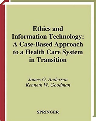 Ethics And Information Technology: A Case-Based Approach To A Health Care System In Transition-..