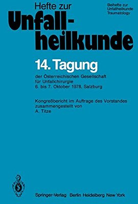 14. Tagung Der Österreichischen Gesellschaft Für Unfallchirurgie: 6. Bis 7. Oktober 1978, Salzburg-..