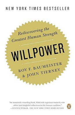 Willpower: Rediscovering The Greatest Human Strength-..