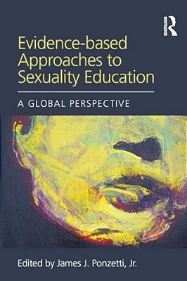 Evidence-Based Approaches To Sexuality Education: A Global Perspective-..