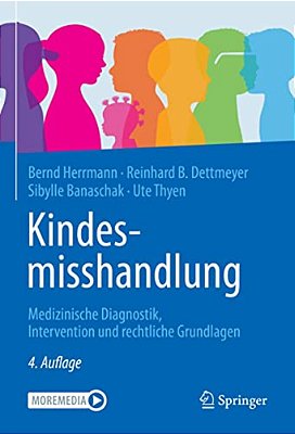 Kindesmisshandlung: Medizinische Diagnostik, Intervention Und Rechtliche Grundlagen-..