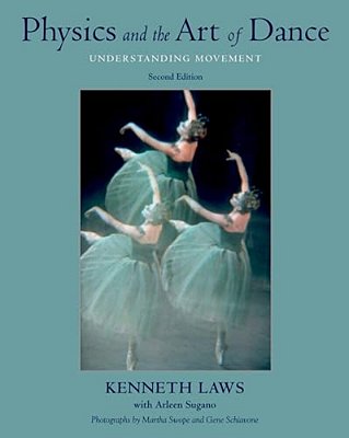 Physics And The Art Of Dance: Understanding Movement-..