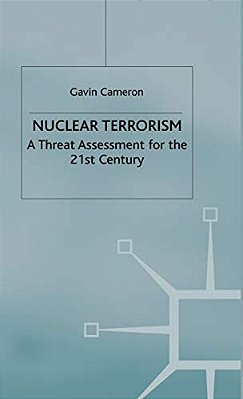 Nuclear Terrorism: A Threat Assessment For The 21St Century-..