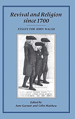 Revival And Religion Since 1700: Essays For John Walsh-..