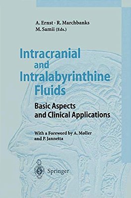 Intracranial And Intralabyrinthine Fluids: Basic Aspects And Clinical Applications-..