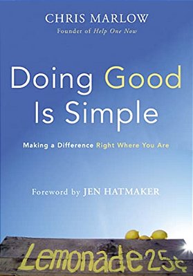 Doing Good Is Simple: Making A Difference Right Where You Are-..
