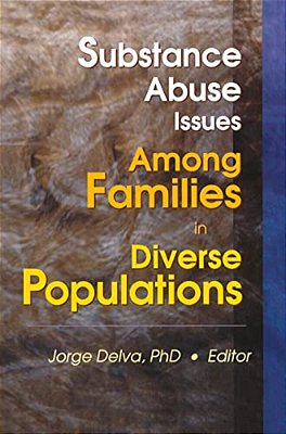 Substance Abuse Issues Among Families In Diverse Populations-..
