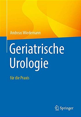 Geriatrische Urologie: Für Die Praxis-..