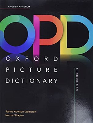 Oxford Picture Dictionary Third Edition: English/French Dictionary-..