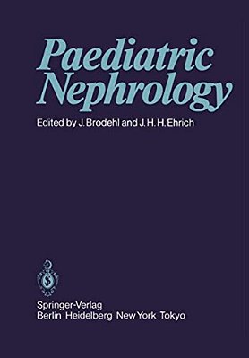 Paediatric Nephrology: Proceedings Of The Sixth International Symposium Of Paediatric Nephrology Hannover, Federal Republic Of Germany, 29Th August -- -..