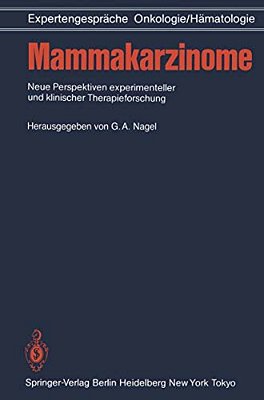 Mammakarzinome: Neue Perspektiven Experimenteller Und Klinischer Therapieforschung-..