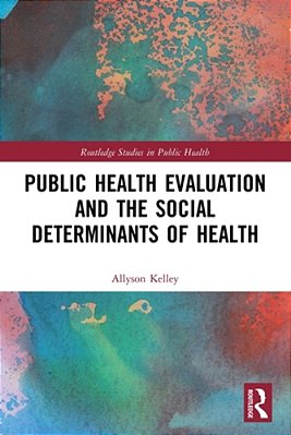 Public Health Evaluation And The Social Determinants Of Health-..