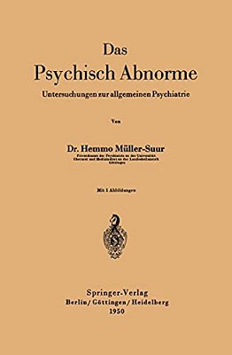 Das Psychisch Abnorme: Untersuchungen Zur Allgemeinen Psychiatrie-..