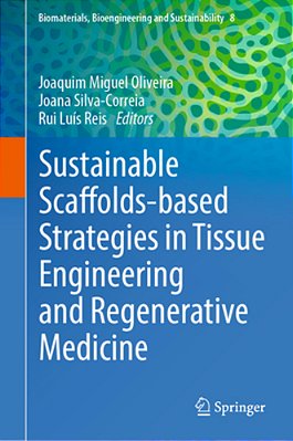 Sustainable Scaffolds-Based Strategies In Tissue Engineering And Regenerative Medicine-..