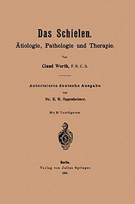 Das Schielen: Ätiologie, Pathologie Und Therapie-..