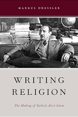 Writing Religion: The Making Of Turkish Alevi Islam-..