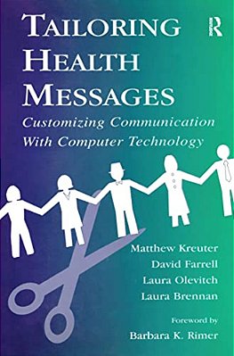 Tailoring Health Messages: Customizing Communication With Computer Technology-..