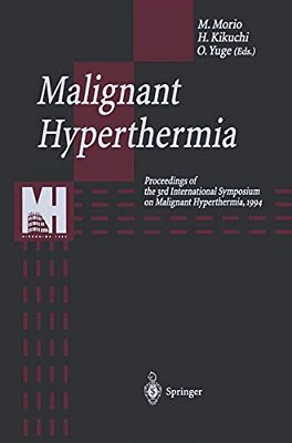 Malignant Hyperthermia: Proceedings Of The 3RD International Symposium On Malignant Hyperthermia, 1994-..