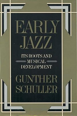 Early Jazz: Its Roots And Musical Development-..
