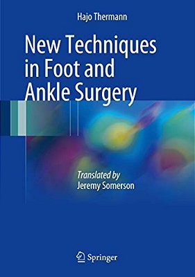 New Techniques In Foot And Ankle Surgery-..