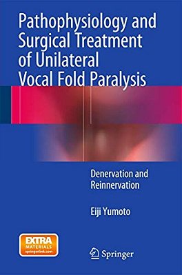 Pathophysiology And Surgical Treatment Of Unilateral Vocal Fold Paralysis: Denervation And Reinnervation-..