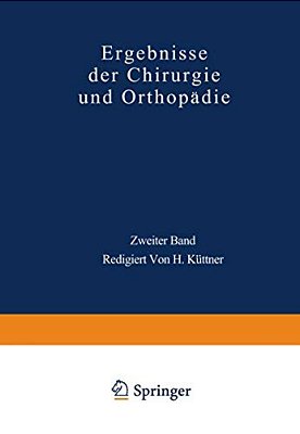 Ergebnisse Der Chirurgie Und Orthopädie: Zweiter Band-..