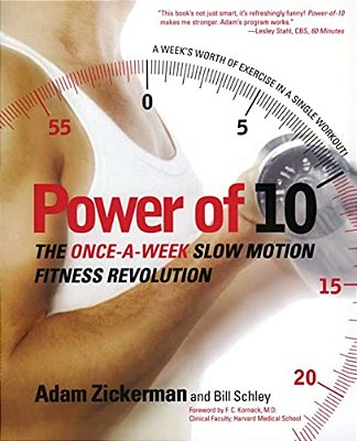 Power Of 10: The Once-A-week Slow Motion Fitness Revolution-..