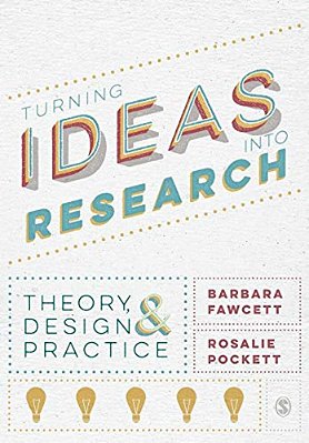 Turning Ideas Into Research: Theory, Design And Practice-..