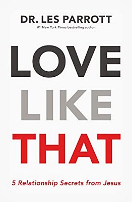 Love Like That: 5 Relationship Secrets From Jesus-..