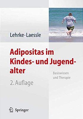 Adipositas Im Kindes- Und Jugendalter: Basiswissen Und Therapie-..