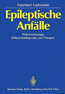 Epileptische Anfälle: Phänomenologie, Differentialdiagnose Und Therapie-..