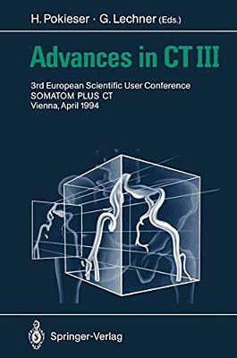 Advances In Ct III: 3RD European Scientific User Conference Somatom Plus Vienna, April 1994-..