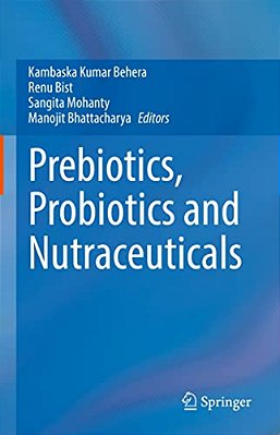 Prebiotics, Probiotics And Nutraceuticals-..