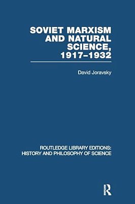 Soviet Marxism And Natural Science: 1917-1932-..
