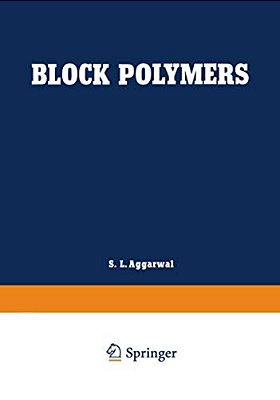 Block Polymers: Proceedings Of The Symposium On Block Polymers At The Meeting Of The American Chemical Society In New York City In September 1969-..