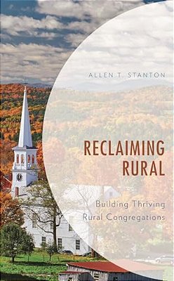 Reclaiming Rural: Building Thriving Rural Congregations-..