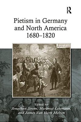 Pietism In Germany And North America 1680-1820-..