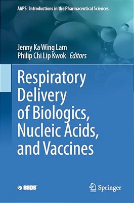 Respiratory Delivery Of Biologics, Nucleic Acids, And Vaccines-..