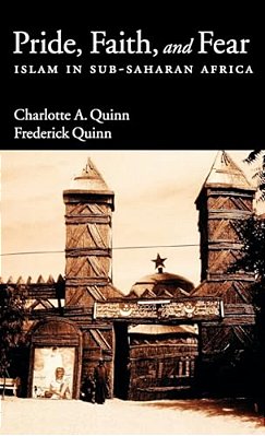 Pride, Faith, And Fear: Islam In Sub-Saharan Africa-..