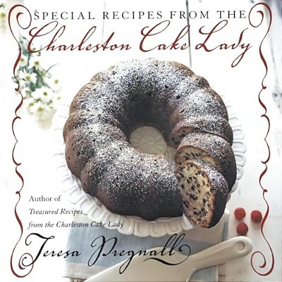 Special Recipes From The Charleston Cake Lady-..