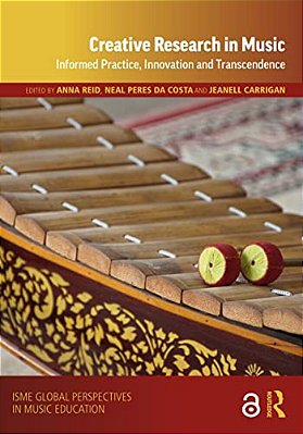 Creative Research In Music: Informed Practice, Innovation And Transcendence-..