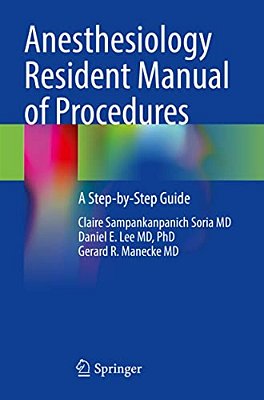 Anesthesiology Resident Manual Of Procedures: A Step-By-step Guide-..
